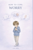 Worry: How to Cope B0GPLH8TWP Book Cover