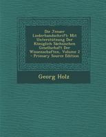 Die Jenaer Liederhandschrift: Mit Unterstützung Der Königlich Sächsischen Gesellschaft Der Wissenschaften; Volume 2 1141754754 Book Cover