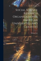 Social Science Research OrganizationIn American Universities And Colleges 1022235907 Book Cover