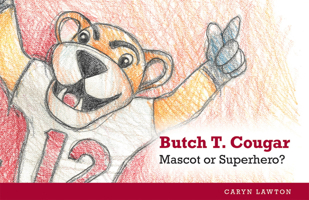 Butch T. Cougar: Mascot or Superhero? 0874223784 Book Cover