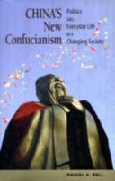 China's New Confucianism: Politics and Everyday Life in a Changing Society 0691136904 Book Cover