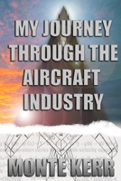 My Journey Through The Aircraft Industry 1671165519 Book Cover