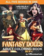 Grayscale Coloring Fantasy Dolls Vol. 1 - 5 Collection: Adult Coloring Book by Misschantress 1535236655 Book Cover