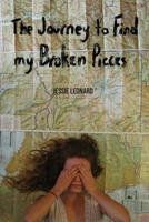 The Journey to Find my Broken Pieces 0578804247 Book Cover