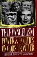 Televangelism, Power and Politics on God's Frontier 0805007784 Book Cover