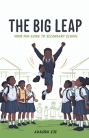 THE BIG LEAP: Your Fun Guide To Secondary School 9787698367 Book Cover
