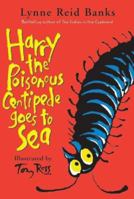 Harry the Poisonous Centipede Goes to Sea 0060775483 Book Cover