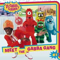 Meet the Gabba Gang (Yo Gabba Gabba!) 1416970975 Book Cover