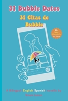 31 Bubble Dates / 31 Citas de Bubble: A Bilingual (English/Spanish) novella - Level: B2 + (Upper Intermediate and above) B0CW6H2511 Book Cover