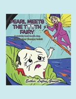 PEARL MEETS THE TOOTH FAIRY, a wobbly lost tooth day with a colour therapy twist: Rotten tooth day B0CNZGZ6Q7 Book Cover