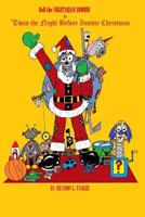 BoB the Vegetarian Zombie: ‘Twas the Night Before Zombie Christmas 1790937876 Book Cover