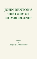 John Denton's History of Cumberland 0854440682 Book Cover