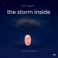 The Storm Inside: A Calming Story About Big Feelings for Little Bodies 1911837109 Book Cover