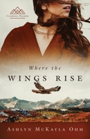 Where the Wings Rise B0CCSTLXM4 Book Cover