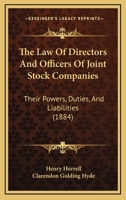 The Law Of Directors And Officers Of Joint Stock Companies: Their Powers, Duties, And Liabilities 1240062249 Book Cover
