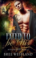 Fated To Be His (Rugged Peaks) B0F3WQVKWW Book Cover