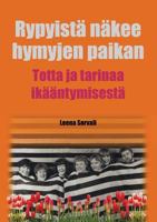 Rypyistä näkee hymyjen paikan: Totta ja tarinaa ikääntymisestä 9528052088 Book Cover