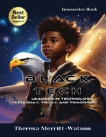 Black Tech - Leaders in Technology: Yesterday, Today, and Tomorrow 1955107181 Book Cover