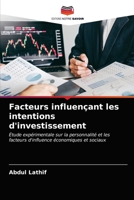 Facteurs influençant les intentions d'investissement: Étude expérimentale sur la personnalité et les facteurs d'influence économiques et sociaux 6203318795 Book Cover