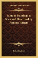 Famous Paintings as Seen and Described by Famous Writers 1022019171 Book Cover