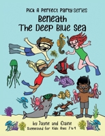Beneath The Deep Blue Sea: Pick A Perfect Party Series 1963297067 Book Cover