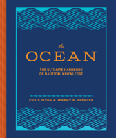 The Ocean: The Ultimate Handbook of Nautical Knowledge 1452158665 Book Cover