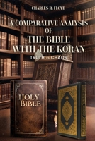A COMPARATIVE ANALYSIS OF THE BIBLE WITH THE KORAN - Truth Vs Chaos B0DZ4HNFCD Book Cover