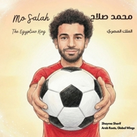 Mo Salah: The Egyptian King | ???? ????: ????? ?????? | A bilingual children's book in Arabic and English, ideal for early readers B0FST4MW12 Book Cover