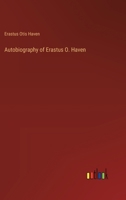 Autobiography of Erastus O. Haven 3385304067 Book Cover