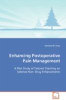 Enhancing Postoperative Pain Management: A Pilot Study of Tailored Teaching on Selected Non- Drug Enhancements 3639106563 Book Cover