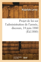 Projet de loi sur l'administration de l'armée, discours, 14 juin 1880 2418297861 Book Cover