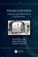 Paving Our Ways: A History of the World's Roads and Pavements 0367520788 Book Cover