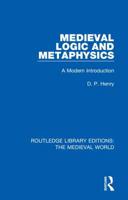 Medieval Logic and Metaphysics: A Modern Introduction (Routledge Library Editions: The Medieval World Book 13) 036718270X Book Cover