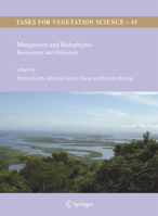 Tasks for Vegetation Sciences, Volume 43: Mangroves and Halophytes: Restoration and Utilisation 1402067194 Book Cover