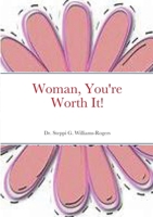 Woman, You're Worth It! 1716879477 Book Cover