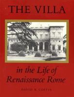 The Villa in the Life of Renaissance Rome (Princeton Monographs in Art and Archaeology) 0691002797 Book Cover