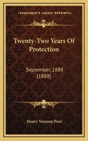 Twenty-two years of protection. September. 1888. 0548873909 Book Cover