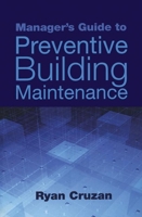 Manager's Guide to Preventive Building Maintenance 877022904X Book Cover
