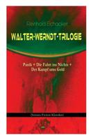 Walter-Werndt-Trilogie: Panik + Die Fahrt Ins Nichts + Der Kampf Ums Gold 8027311829 Book Cover