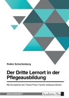 Der Dritte Lernort in der Pflegeausbildung. Wie Simulationen den Theorie-Praxis-Transfer verbessern k�nnen 3346779238 Book Cover