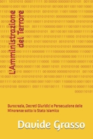 L'Amministrazione del Terrore: Burocrazia, Decreti Giuridici e Persecuzione delle Minoranze sotto lo Stato Islamico B0H45YXKQL Book Cover