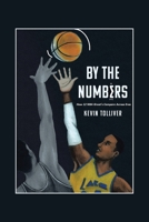 By The Numbers: How 12 NBA Greats Compare Across Eras 1664179917 Book Cover