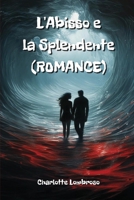 L'Abisso e la Splendente (ROMANCE) (Iban Edition) B0CRMMNMV1 Book Cover