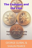 The Compass and the Coin: The Purpose-Driven Future of Business B0DTXXP3SZ Book Cover