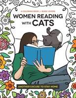 Women Reading with Cats: A Coloring Book for Book Lovers 1733866507 Book Cover