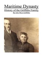 Maritime Dynasty: History of the Griffiths Family 1393120350 Book Cover