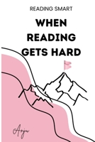 When Reading Gets Hard: The 7 Most Common Reading Roadblocks in Kids and the Exact Science of Reading Fix for Each One. A Troubleshooting Guide for ... and Reading Specialists (Reading Smart) 1997043041 Book Cover