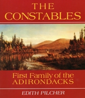 The Constables: First Family of the Adirondacks 0925168041 Book Cover