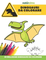 Naturalma | Dinosauri da colorare libro da colorare per bambini: 20 bellissimi dinosauri da colorare B08YDNQ965 Book Cover