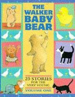 The Walker Baby Bear: 25 Stories for the Very Young, Volume 1 0744544076 Book Cover